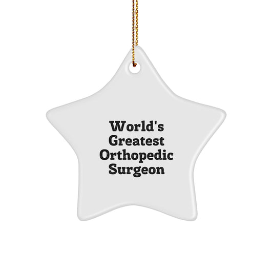 Funny Orthopedic Surgeon Gifts from Friends for Christmas Unique Star Ornament, World's Greatest Quote, Star Shaped, Perfect for Men, Women, Coworkers, Family - Image 1