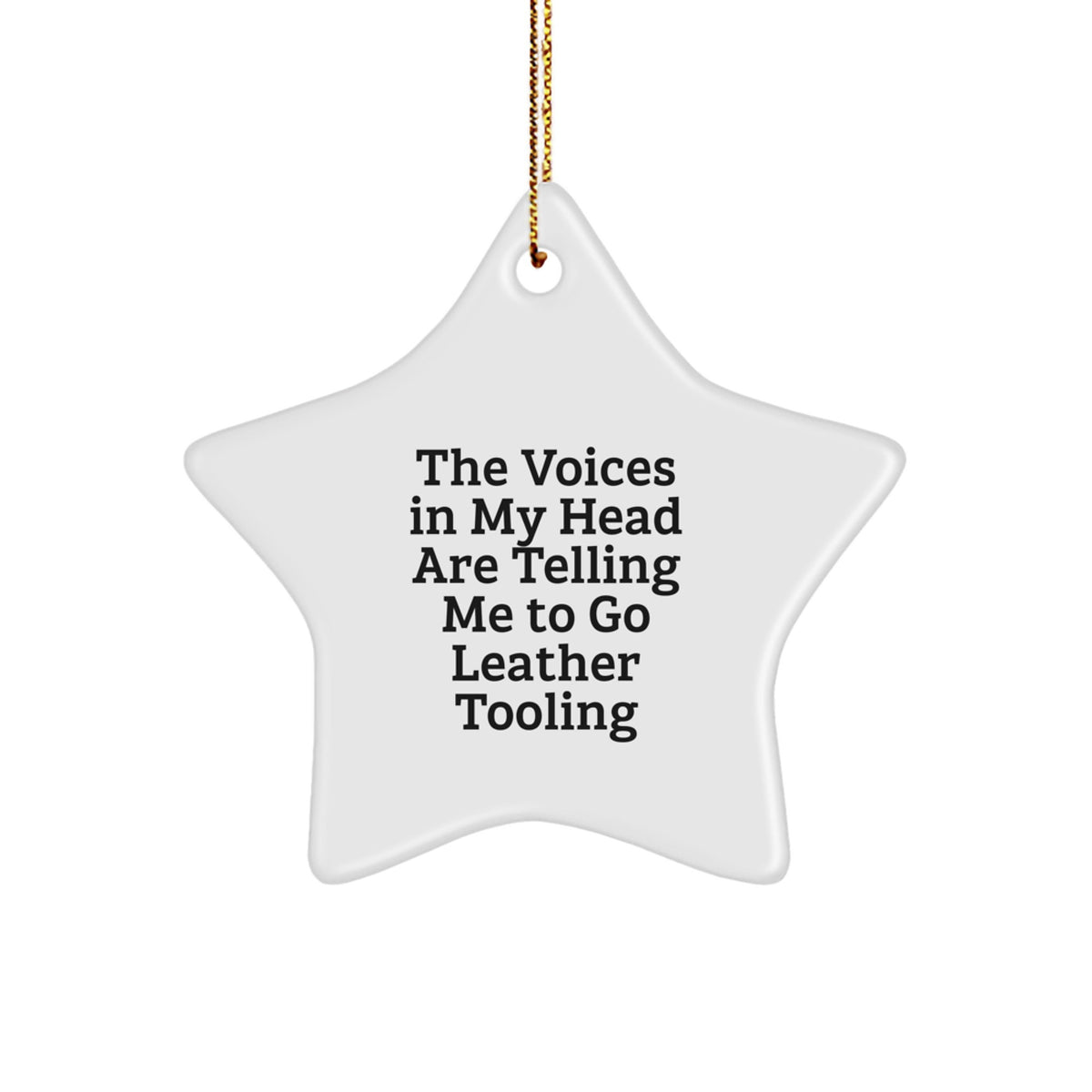 Funny Leather Tooling Star Ornaments Gifts for Men from Friends, Christmas Unique Gifts, Inspirational Decorations, The Voices In My Head Are Telling Me To Go Leather Tooling - Image 1