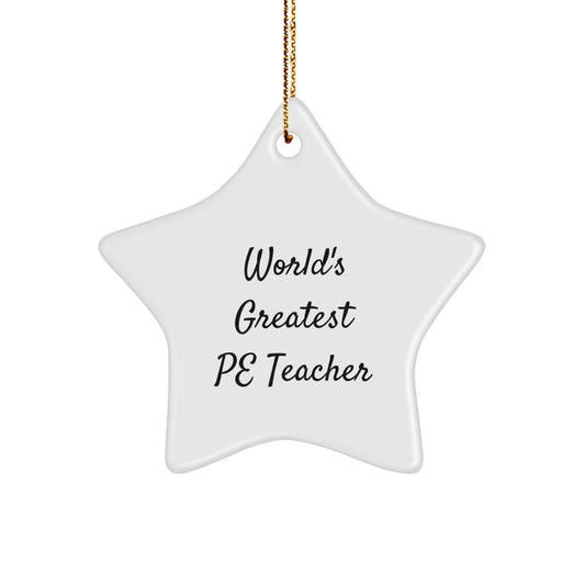 Funny PE Teacher Gifts from Men - World's Greatest Star Ornament for Christmas Unique Gifts - PE Teacher Star Decoration - Image 1