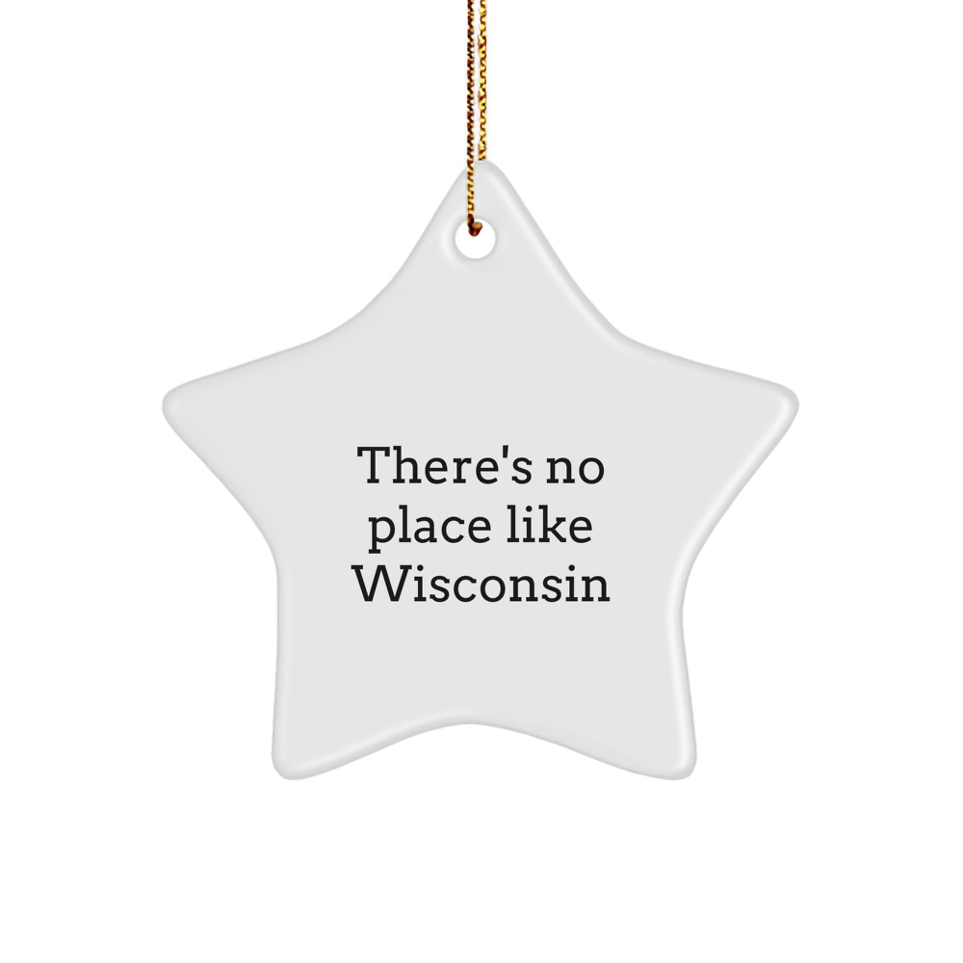 'There's No Place Like Wisconsin' Wisconsin Star Ornament - Funny Gift for Wisconsin Fans, Star Decor for Christmas Unique Gifts from Friends or Family - Image 1