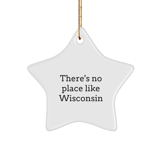 'There's No Place Like Wisconsin' Wisconsin Star Ornament - Funny Gift for Wisconsin Fans, Star Decor for Christmas Unique Gifts from Friends or Family - Image 1