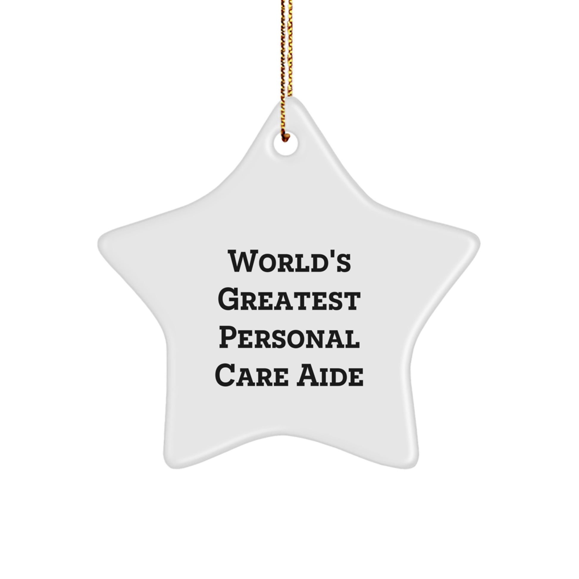 Funny Personal Care Aide Gifts from Friends, World's Greatest Star Ornament for Christmas Unique Gifts, White Star Shaped Decorations - Image 1