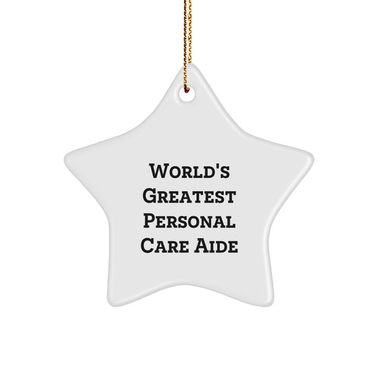 Funny Personal Care Aide Gifts from Friends, World's Greatest Star Ornament for Christmas Unique Gifts, White Star Shaped Decorations - Image 1