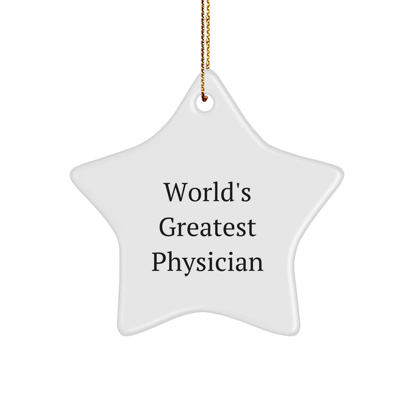 Funny Quote Star Ornament, Gifts from Family to World's Greatest Physician, Perfect for Physician Gifts on Christmas - Image 1