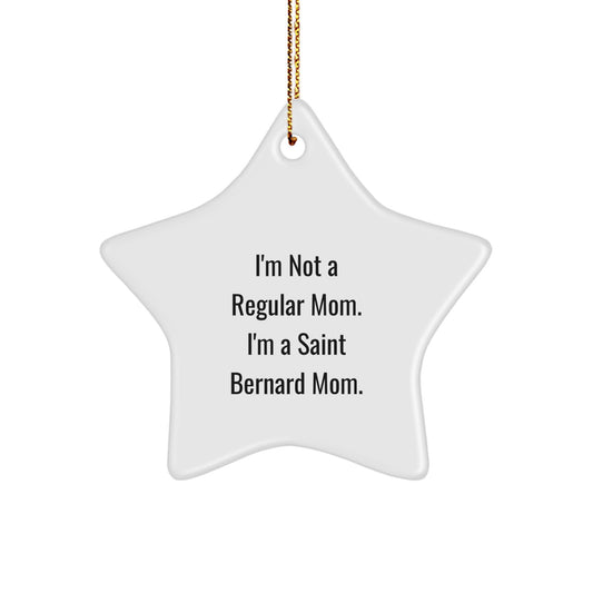 Funny Saint Bernard Dog Gifts for Men, Women, Friends and Family, Custom Star Ornament, I'm Not A Regular Mom. I'm A Saint Bernard Mom. Christmas Unique Gifts - Image 1