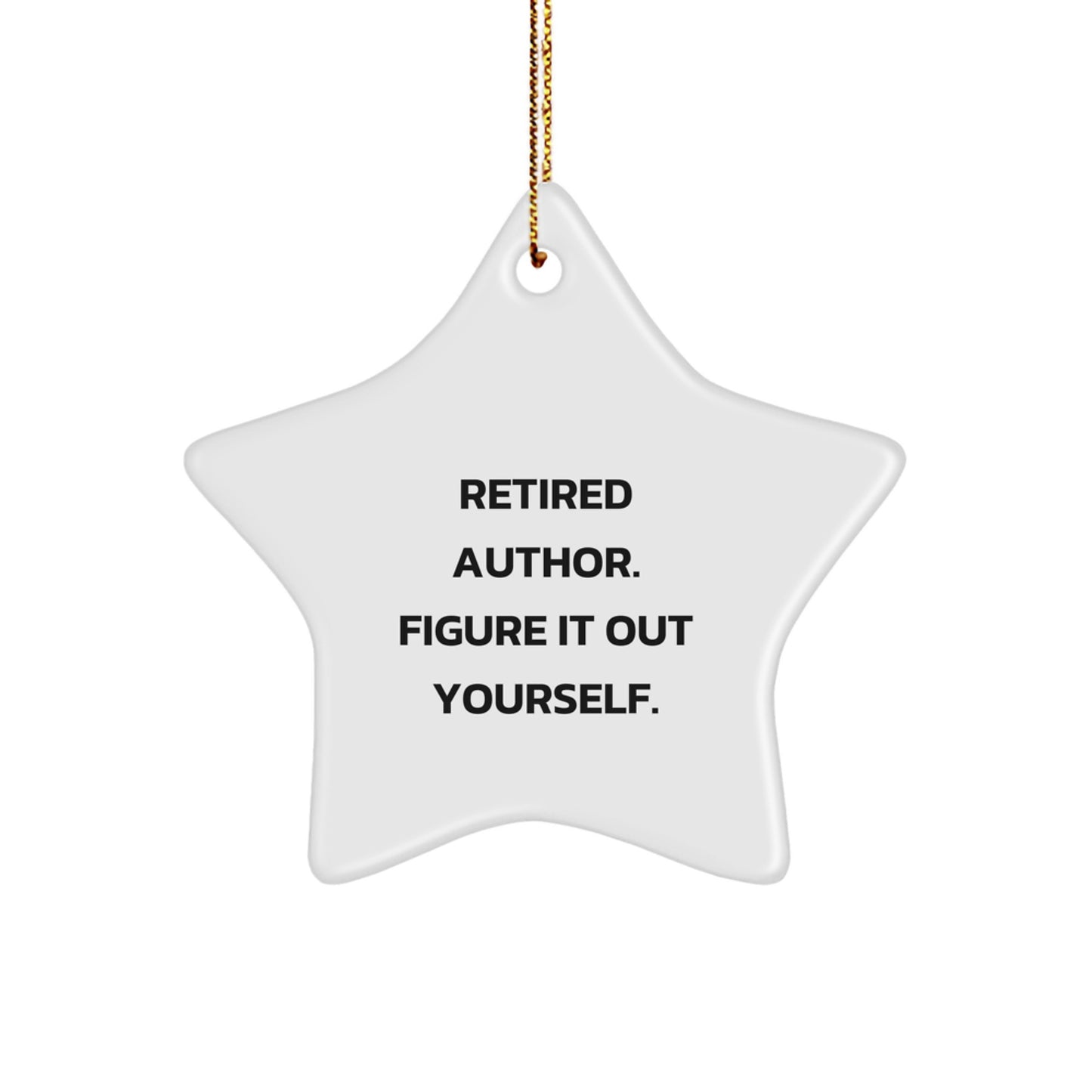 Author Star Ornament, Funny Quote, Gifts from Friends, Christmas Unique Gifts for Men, Women, and Authors - Image 1