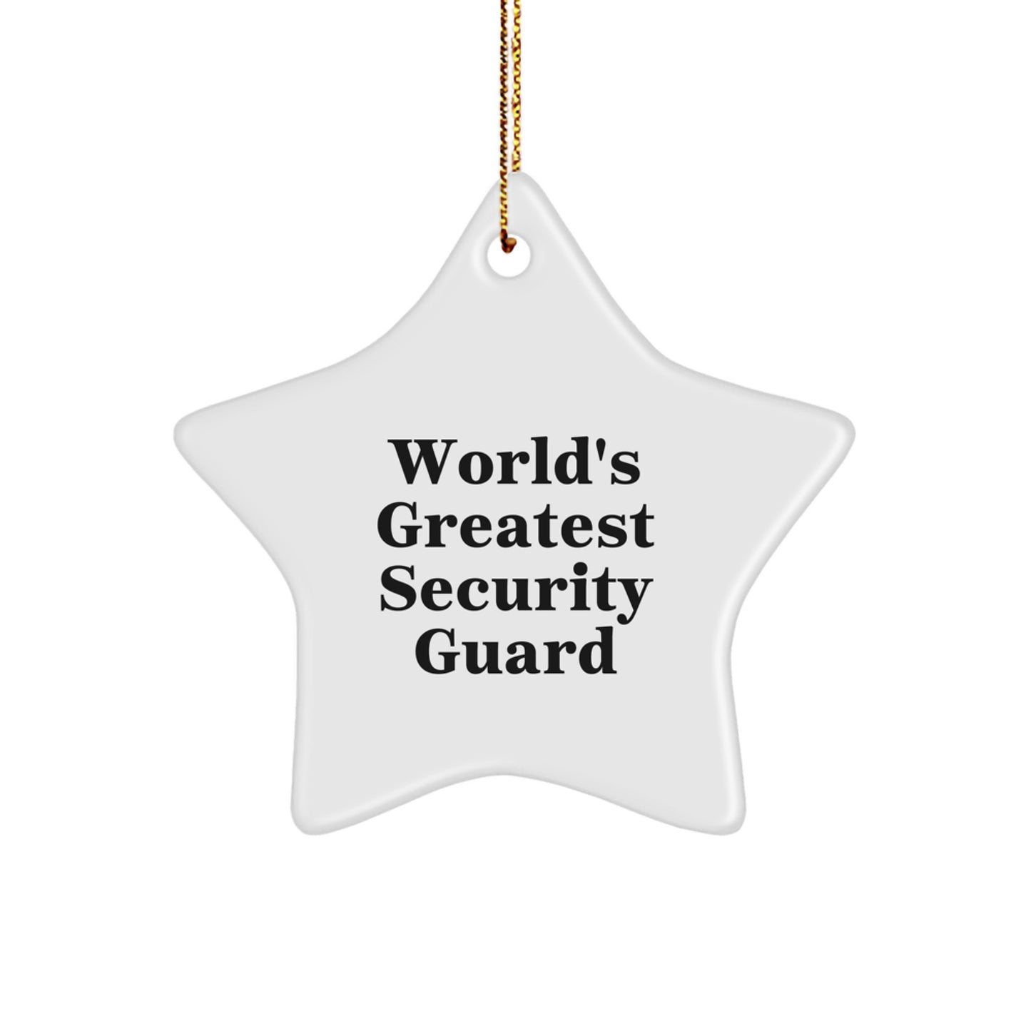 Funny Security Guard Star Ornament Gifts from Friends, Christmas Unique Gifts for Security Guards, World's Greatest Security Guard Quote Star Decoration - Image 1