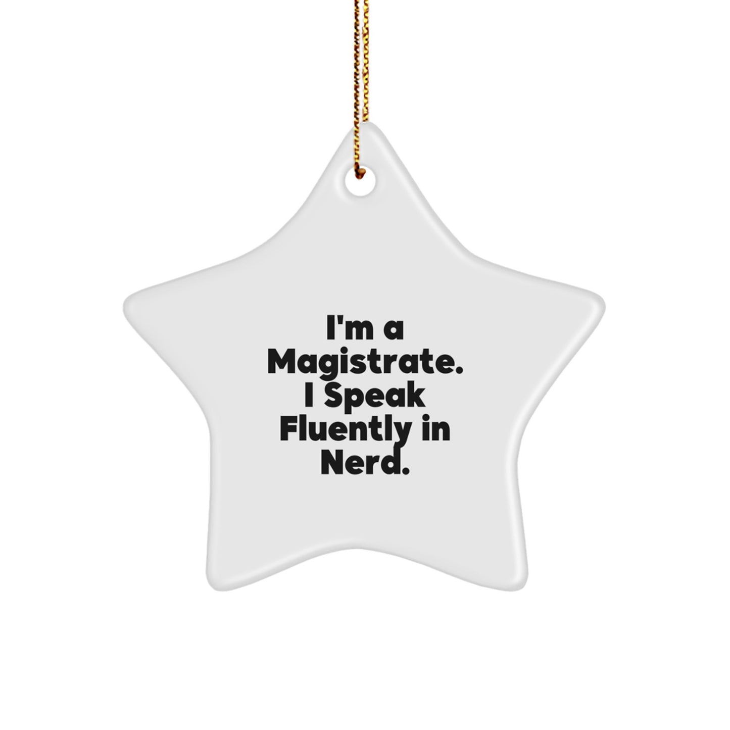 Magistrate Star Ornament Gifts from Friends for Men - Funny Quote 'I Speak Fluently In genius' White Star Shaped Decor - Image 1