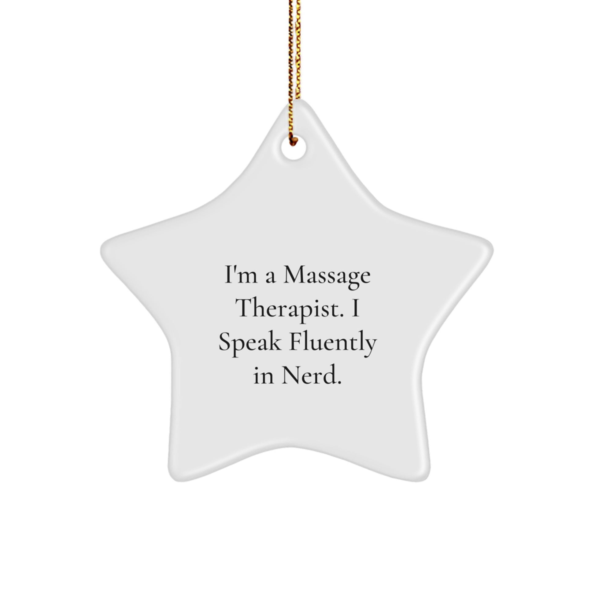 Funny Massage Therapist Gifts from Friends for Christmas Star Ornament, 'I'm A Massage Therapist. I Speak Fluently In genius.' - Image 1