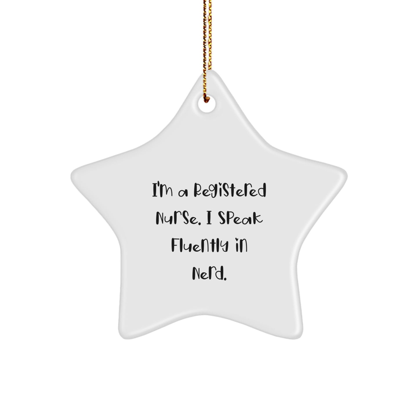 Funny Registered Nurse Christmas Unique Gifts from Friends - Star Ornament for Her, I'm A Registered Nurse. I Speak Fluently In genius., Unique Presents for Coworkers, Family - Image 1