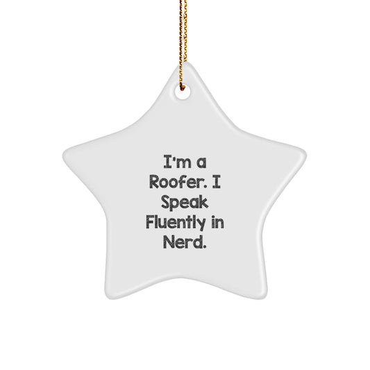 Roofer Gifts from Friends - I'm A Roofer. I Speak Fluently In genius. Star Ornament for Christmas - Image 1