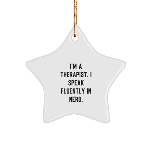 Funny Therapist Gifts - I'm A Therapist. I Speak Fluently In genius. Star Ornament for Christmas - Gifts from Men to Therapist - Image 1
