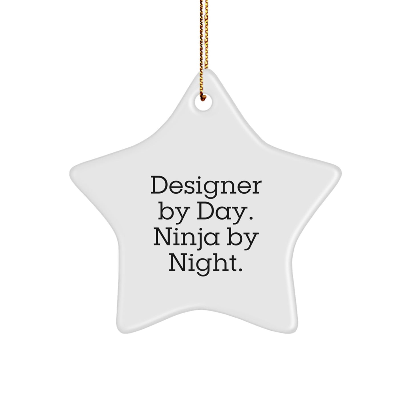 Designer Star Ornament Gifts from Friends and Family for Christmas - 'Designer By Day. Ninja By Night.' - Image 1
