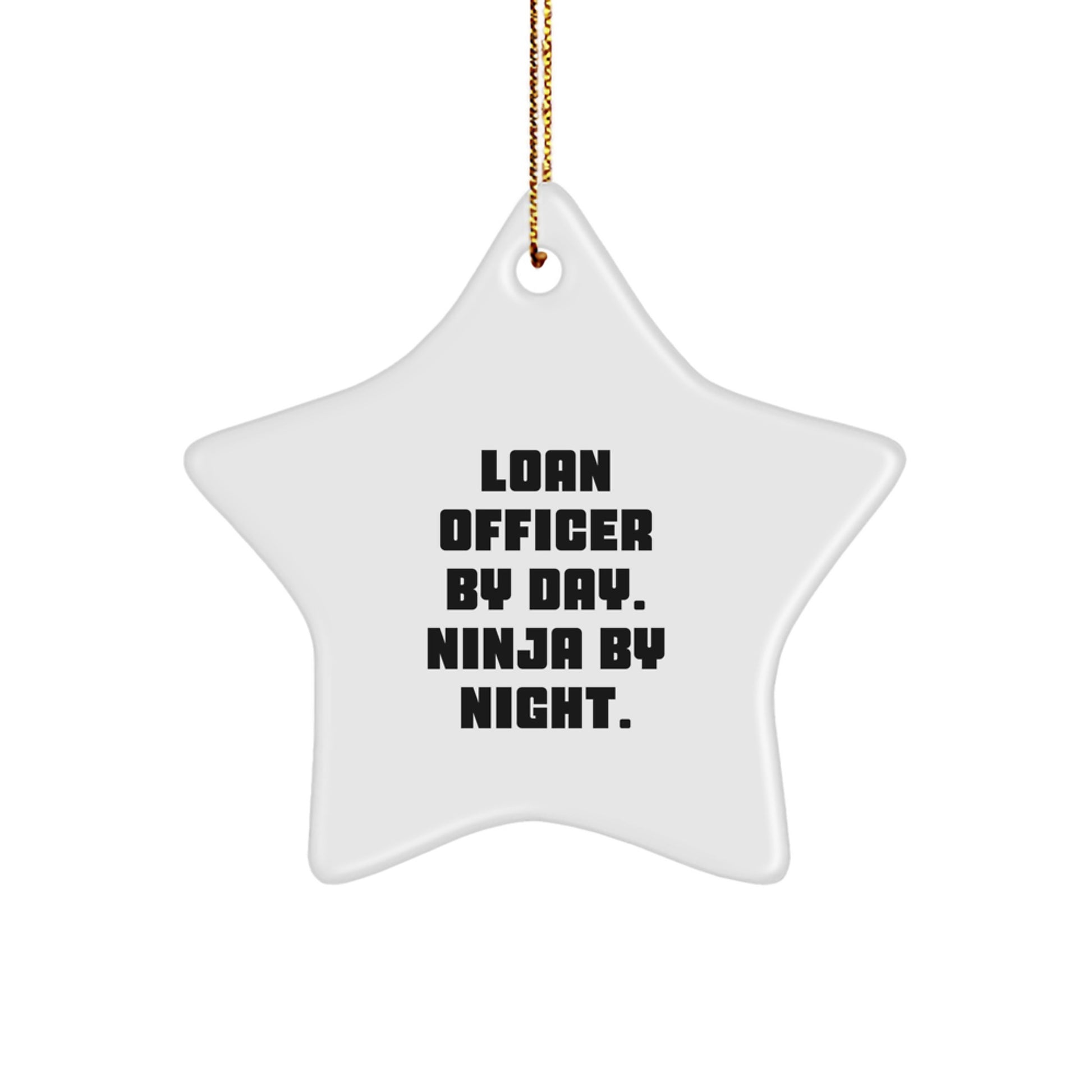 Funny Loan Officer Gifts for Men or Women Christmas Unique Presents from Friends and Family Loan Officer By Day Ninja By Night Star Ornament - Image 1