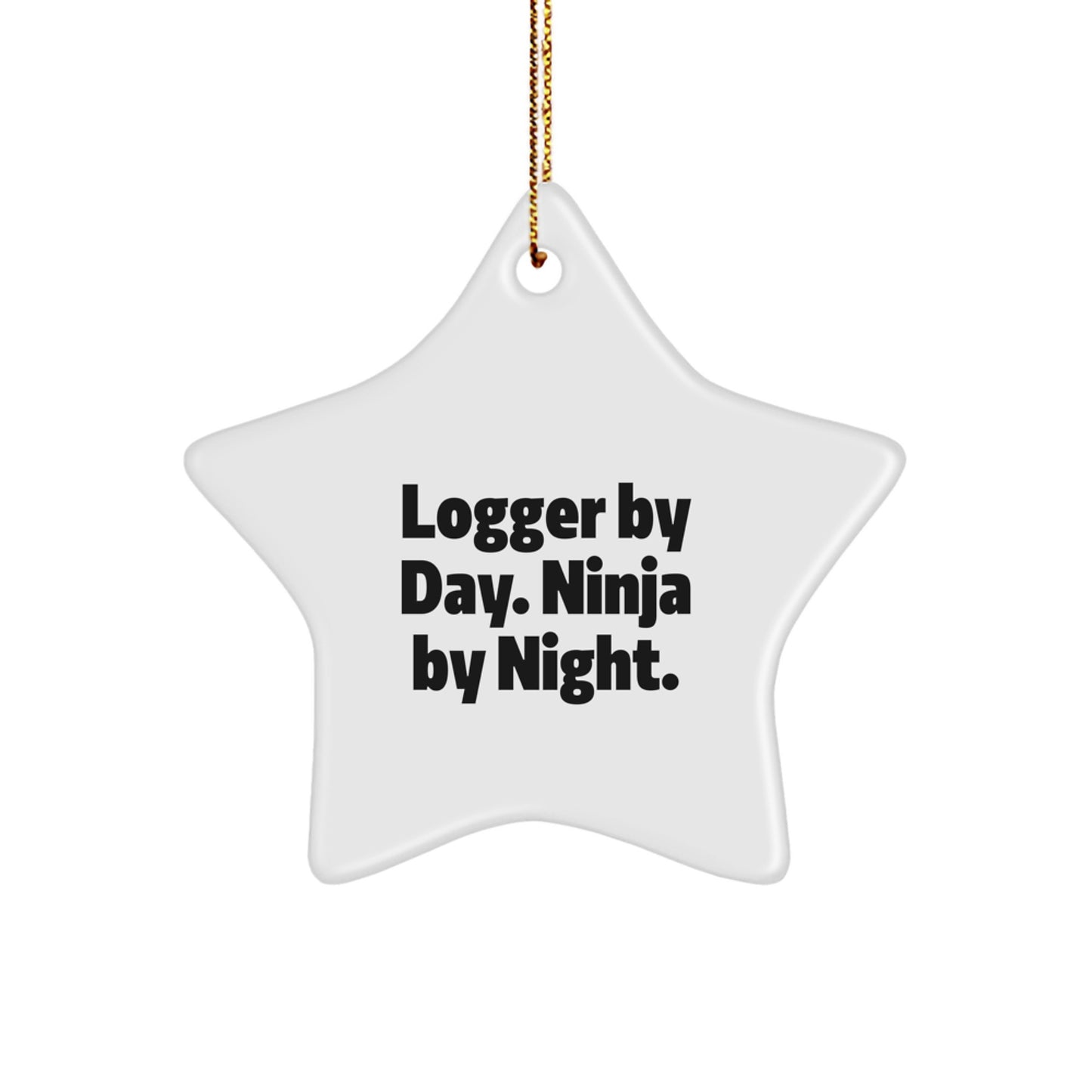 Funny Logger Gifts for Men - Star Ornament Christmas Unique Presents from Friends and Family Logger Enthusiasts By Day Ninja By Night - Image 1