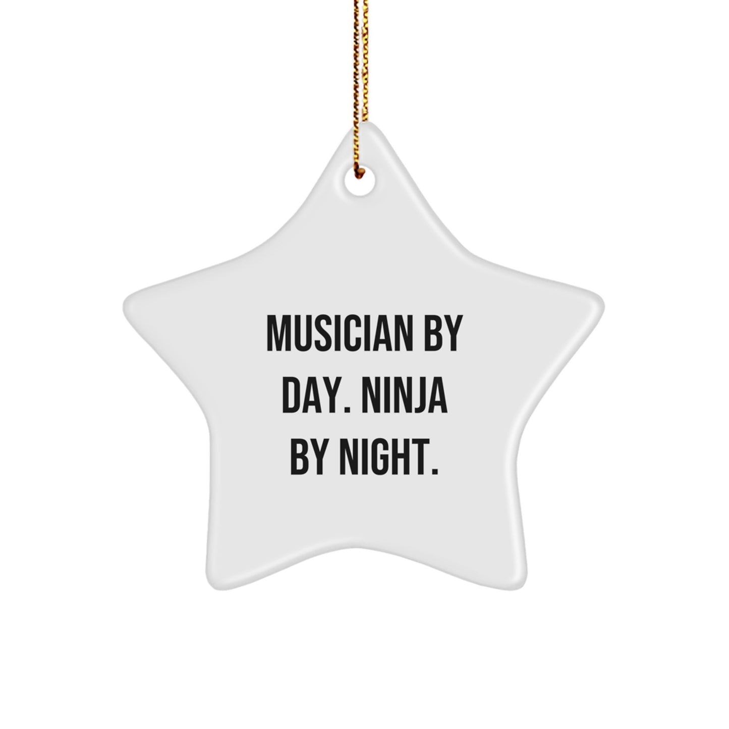 Funny Musician Gifts for Men, Woman, Music Lover Star Ornament Christmas Unique Decorations by Musician By Day. Ninja By Night. - Image 1