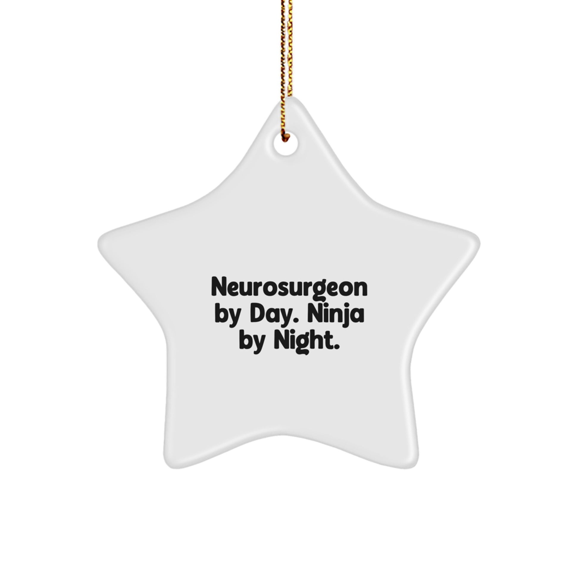 Funny Gifts for Neurosurgeon Friends and Family from Men - 'Neurosurgeon By Day. Ninja By Night.' Star Ornament, Christmas Unique Gifts - Image 1