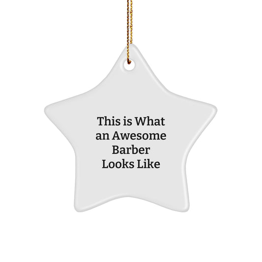 Funny Barber Gifts - This Is What An Awesome Barber Looks Like Star Ornament for Men Gifts from Family, Friends, or Coworkers - Image 1