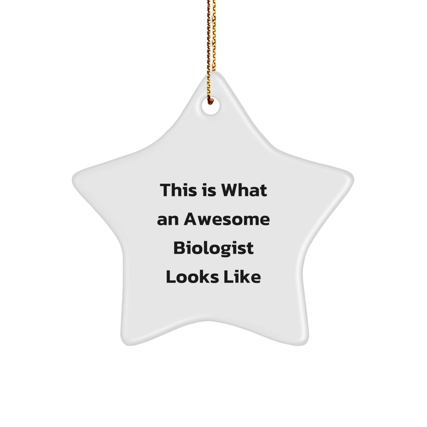 Funny, Heartwarming Gifts from Friends for Awesome Biologists, Star Ornament, This Is What An Awesome Biologist Looks Like, Christmas Unique Gifts for Biologists - Image 1