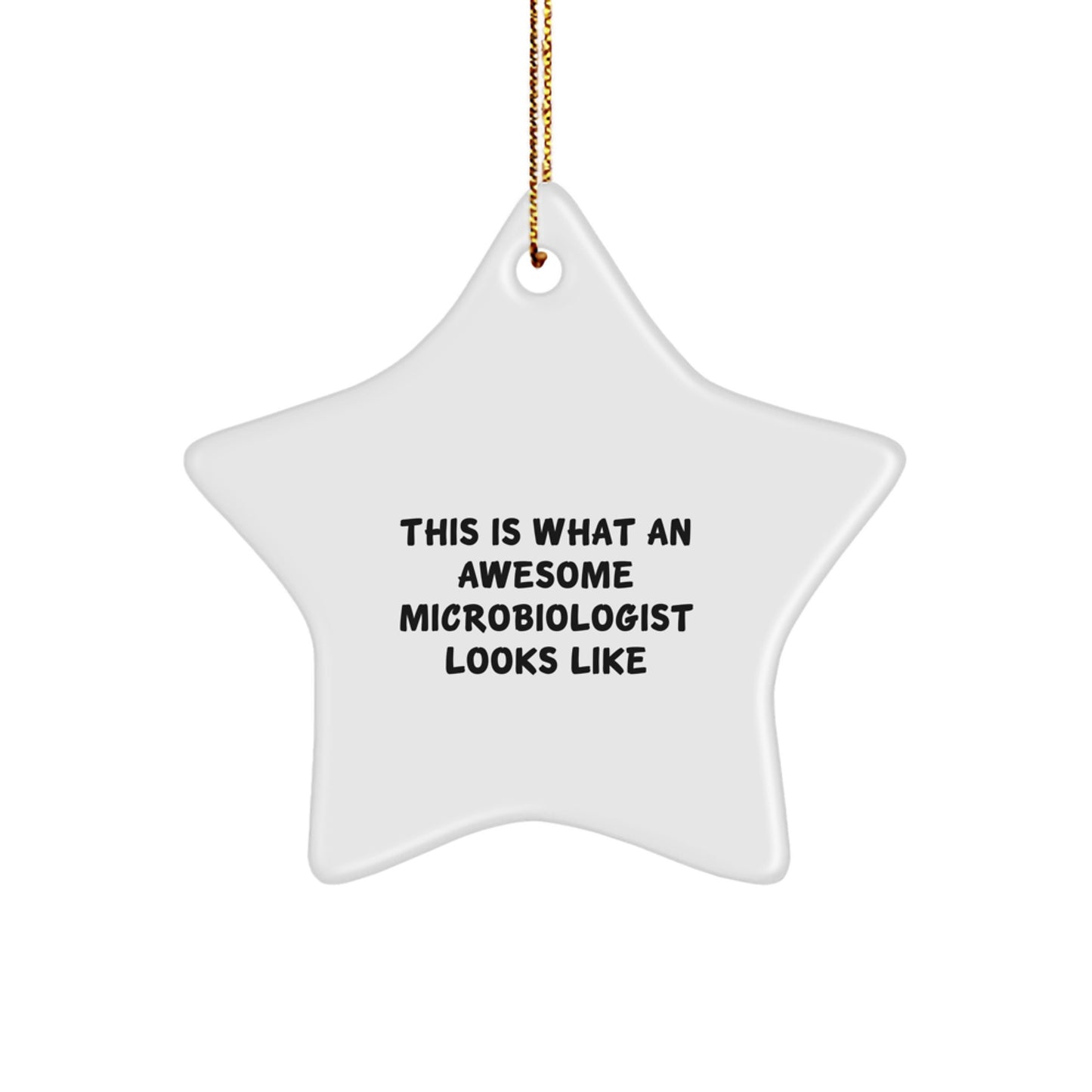 Funny Microbiologist Gifts from Friends for Christmas, Star Ornament This Is What An Awesome Microbiologist Looks Like, Inspirational Microbiologist Decor - Image 1