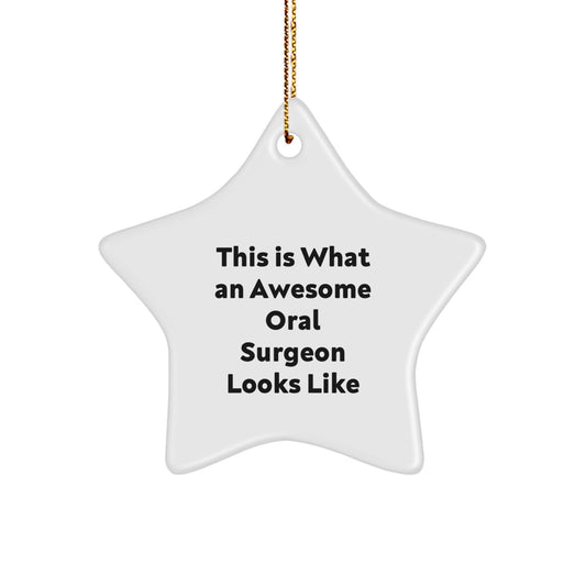 Funny Oral Surgeon Gifts from Friends for Men - 'This Is What An Awesome Oral Surgeon Looks Like' Star Ornament, Christmas Unique Gifts - Image 1