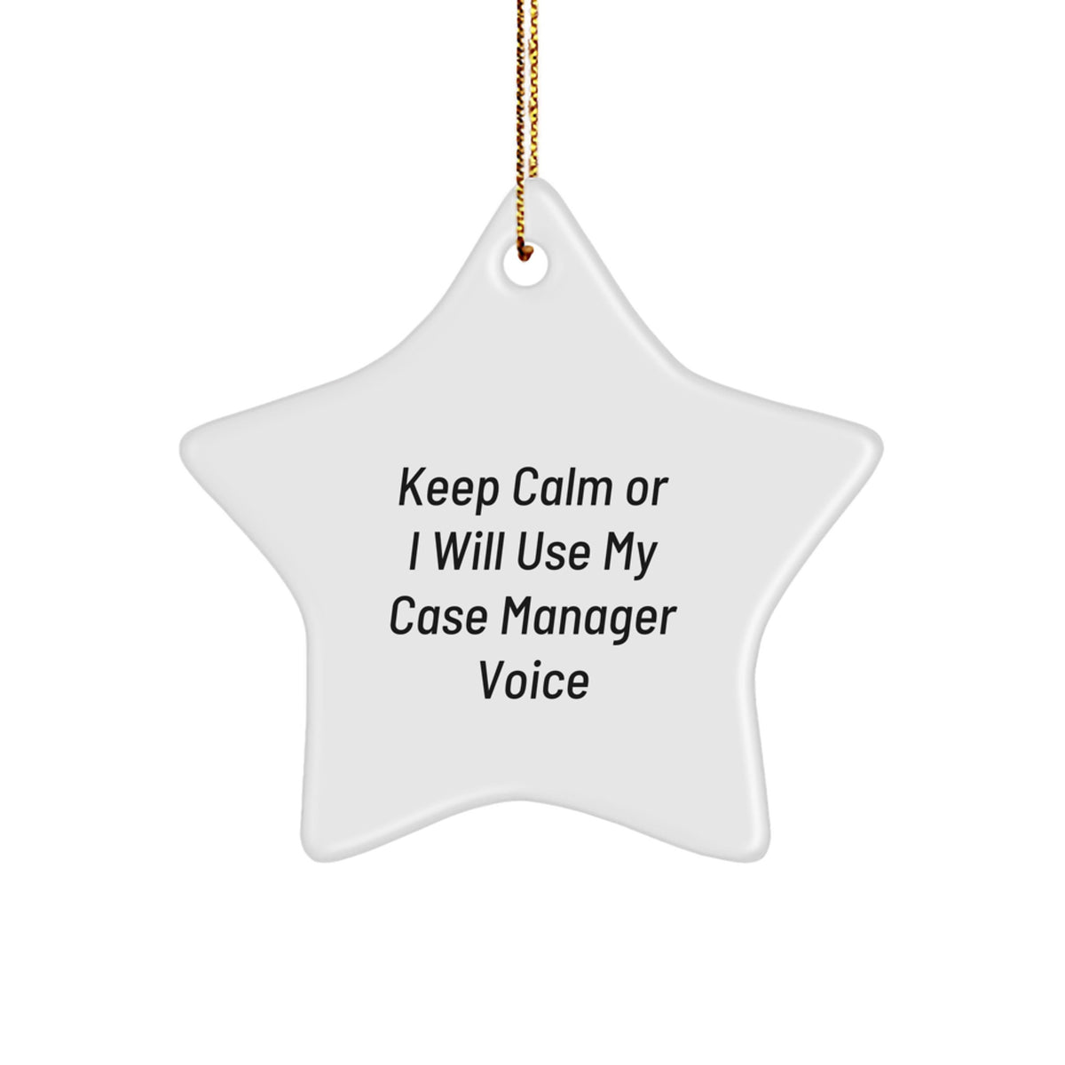 Funny Case Manager Gifts from Friends for Christmas Unique Star Ornament with 'Keep Calm Or I Will Use My Case Manager Voice' - Case Manager Star Decor - Image 1