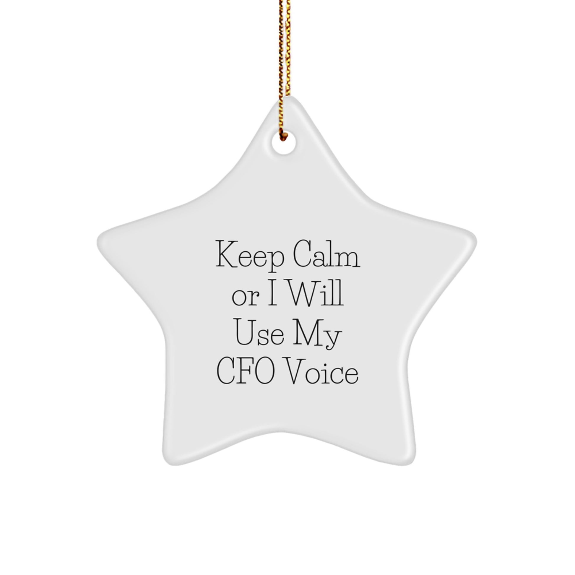 Funny CFO Gifts, Christmas Unique Star Ornaments, 'Keep Calm Or I Will Use My Cfo Voice' Star Shaped Decorations for Men, Women, Coworkers, Friends, Family - Image 1