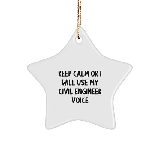 Funny Civil Engineer Star Ornament Gifts from Friends and Family - Keep Calm Or I Will Use My Civil Engineer Voice - Unique Christmas Decorations for Civil Engineer Men and Women - Image 1