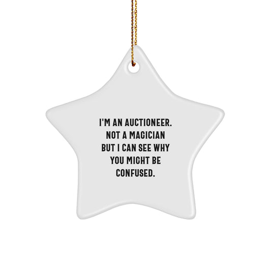Auctioneer Gifts from Friends - Funny Star Ornament for Auctioneer Men - 'I'm An Auctioneer. Not A Magician But I Can See Why You Might Be Confused.' Christmas Unique Gifts for Auctioneer - Image 1