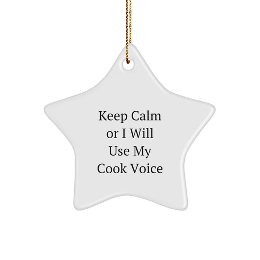 Funny Cook Gifts from Friends, Star Ornament for Cook Enthusiasts, Keep Calm Or I Will Use My Cook Voice, Christmas Unique Gifts for Cook - Image 1