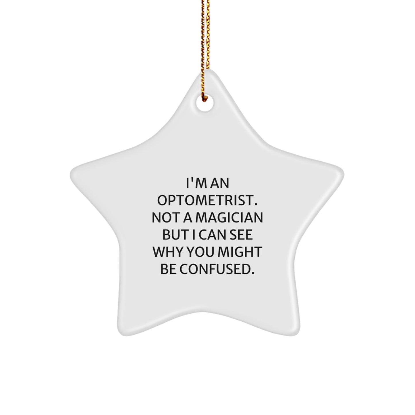 Optometrist Star Ornament Gifts for Optometrists Funny Quote, Unique Christmas Unique Gifts from Friends for Family, Star Shaped Decorations for Home - Image 1