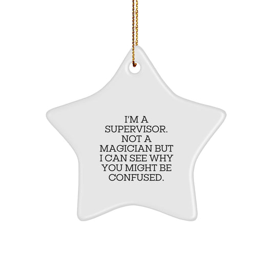 Christmas Unique Gift for Her Supervisor Star Ornament – I'm a Supervisor - Image 1