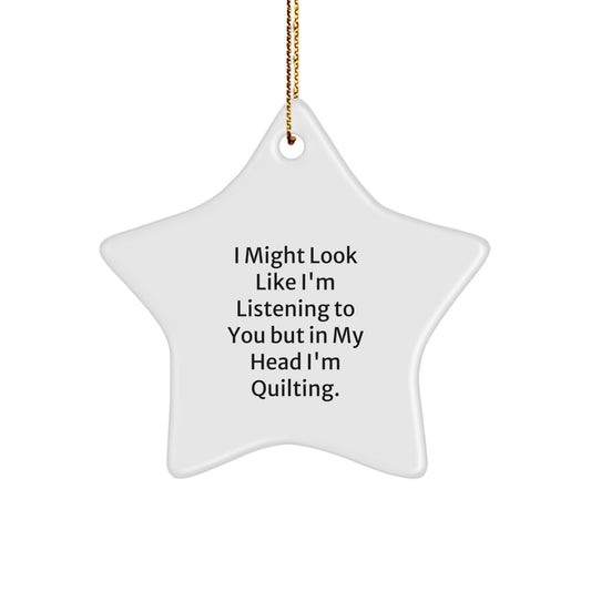 Quilting Humor Star Ornament, Funny Gifts from Friends, Gifts for Quilting Enthusiasts, White Star Shaped Christmas Decor - Image 1