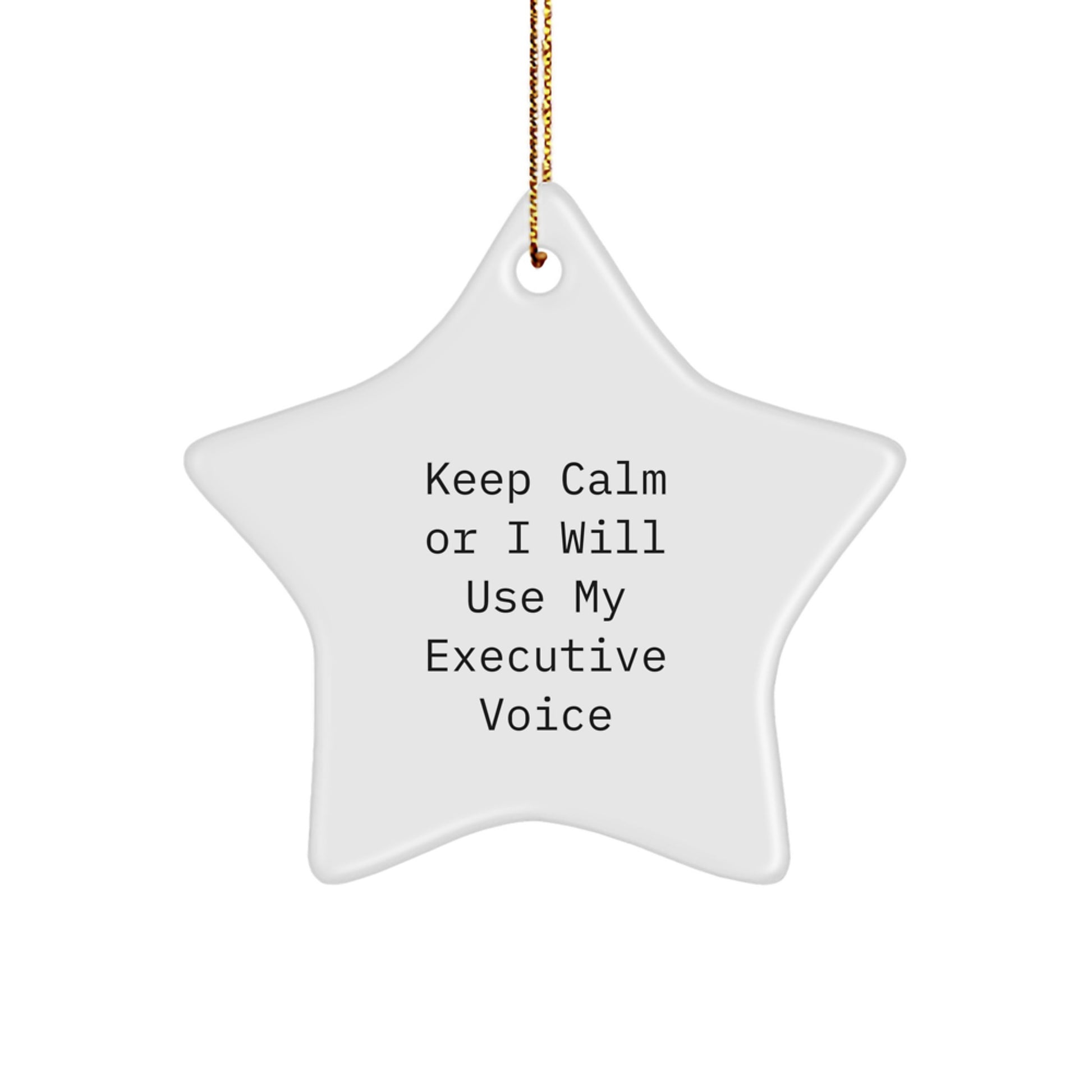 Keep Calm Executive Star Ornaments Funny Gift for Men Women Friends Coworkers - Image 1