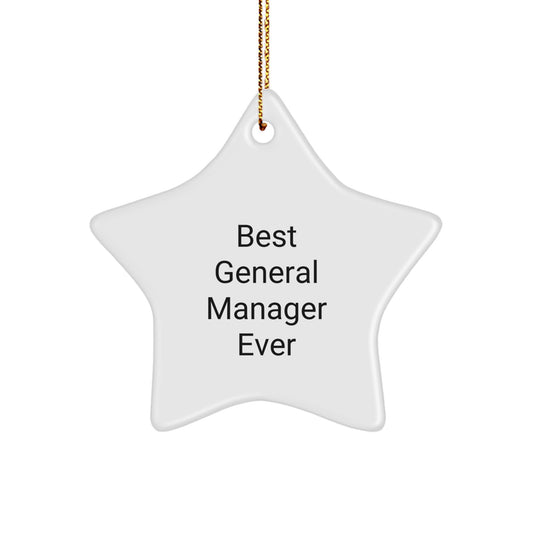 Funny General Manager Gifts from Friends for Christmas Star Ornament - 'Best General Manager Ever' Quote - Image 1