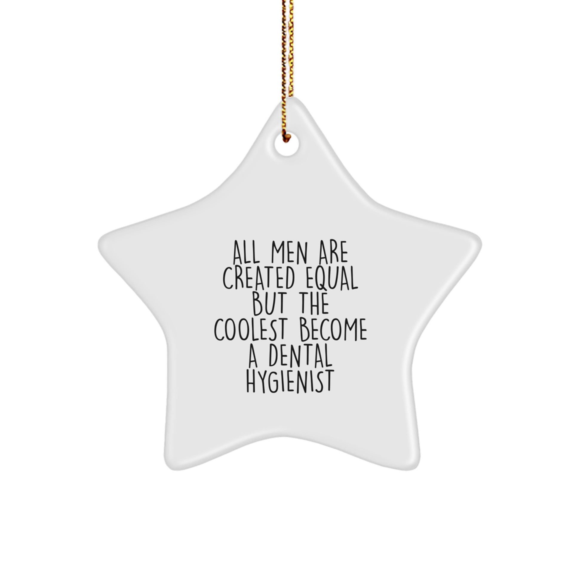 Dental Hygienist Star Ornament, Funny Quote Gifts for Men, Gifts from Friends, Gifts for Dental Hygienist, Unique Christmas Unique Gifts - Image 1