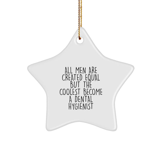 Dental Hygienist Star Ornament, Funny Quote Gifts for Men, Gifts from Friends, Gifts for Dental Hygienist, Unique Christmas Unique Gifts - Image 1