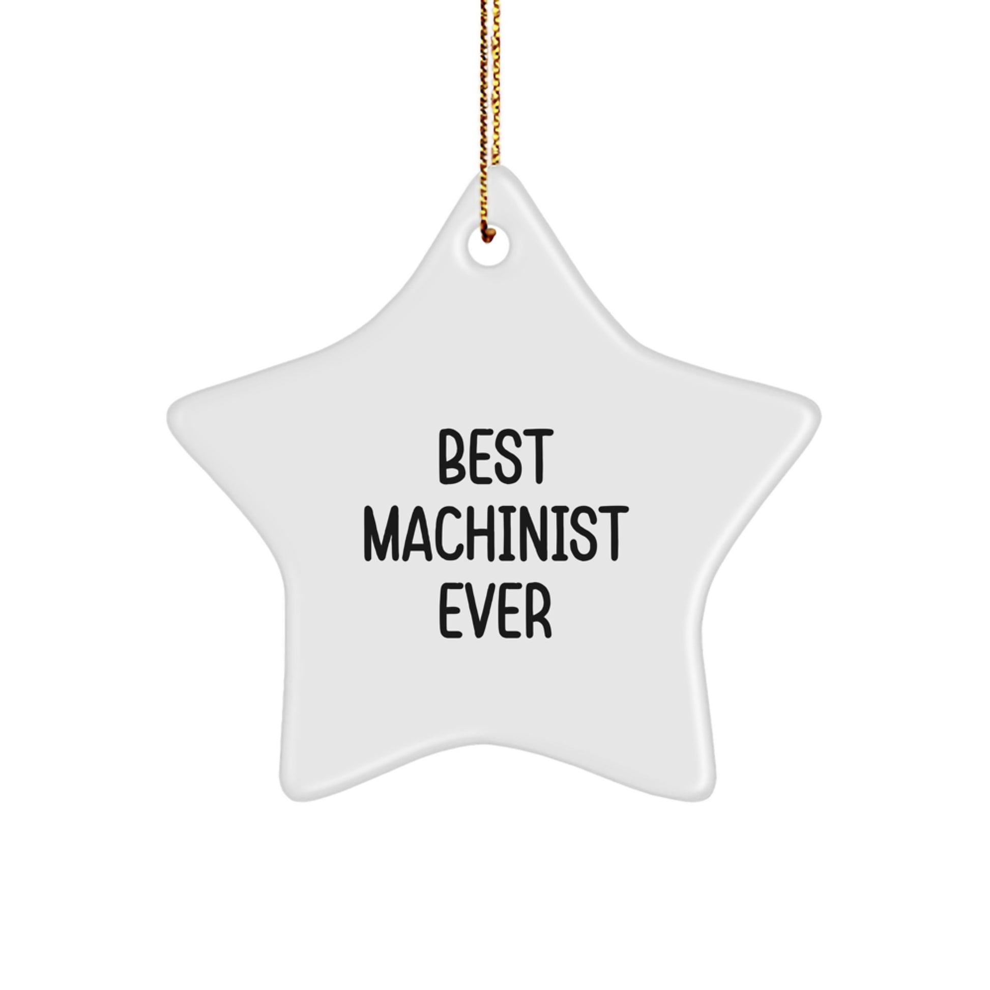 Machinist Gifts from Best, Funny 'Best Machinist Ever' Star Ornament for Friends, Coworkers, or Family this Christmas - Image 1