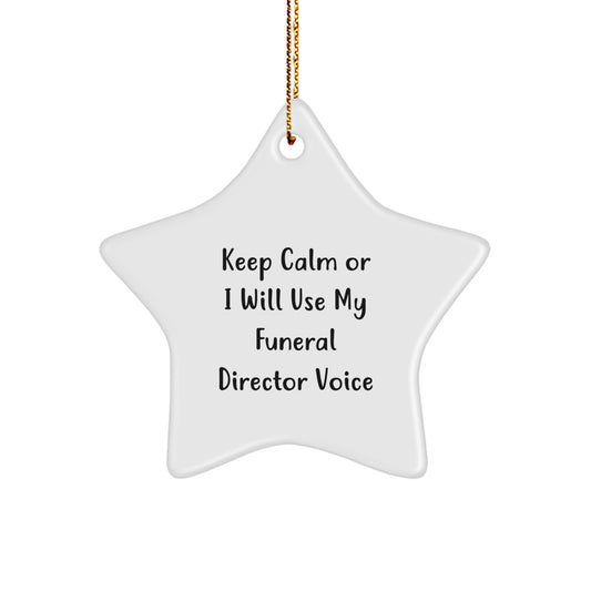 Funny Funeral Director Gifts for Men, Gifts from Family, Funeral Director Star Ornament, Keep 'Calm or I Will Use My Funeral Director Voice' Christmas Unique - Image 1
