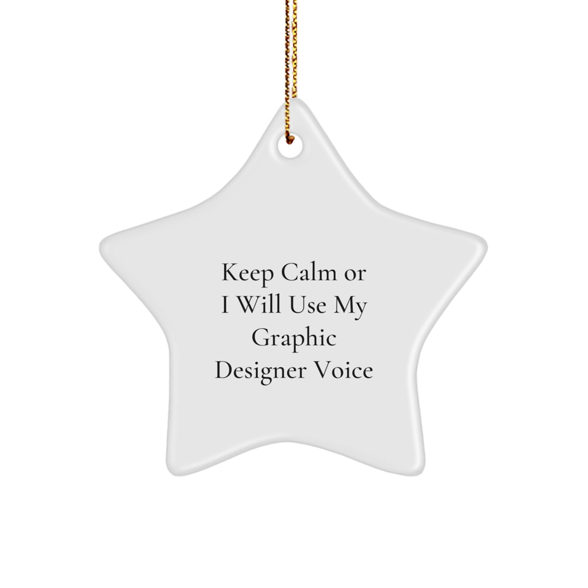 Funny Graphic Designer Gifts from Friends to Graphic Designer, Cute Star Ornament for Christmas Unique Gifts, 'Keep Calm Or I Will Use My Graphic Designer Voice' Star Shaped MDF Board - Image 1