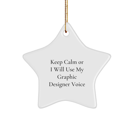 Funny Graphic Designer Gifts from Friends to Graphic Designer, Cute Star Ornament for Christmas Unique Gifts, 'Keep Calm Or I Will Use My Graphic Designer Voice' Star Shaped MDF Board - Image 1