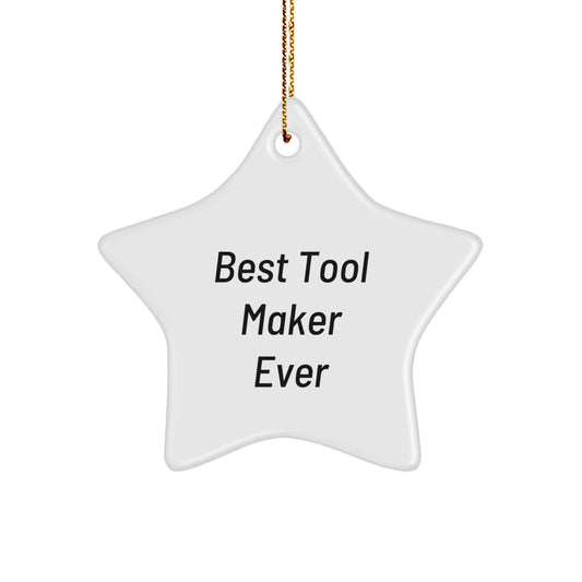 Funny Star Ornament Gifts from Friends or Family for Tool Maker - Best Tool Maker Ever Star Shaped Decoration - Image 1