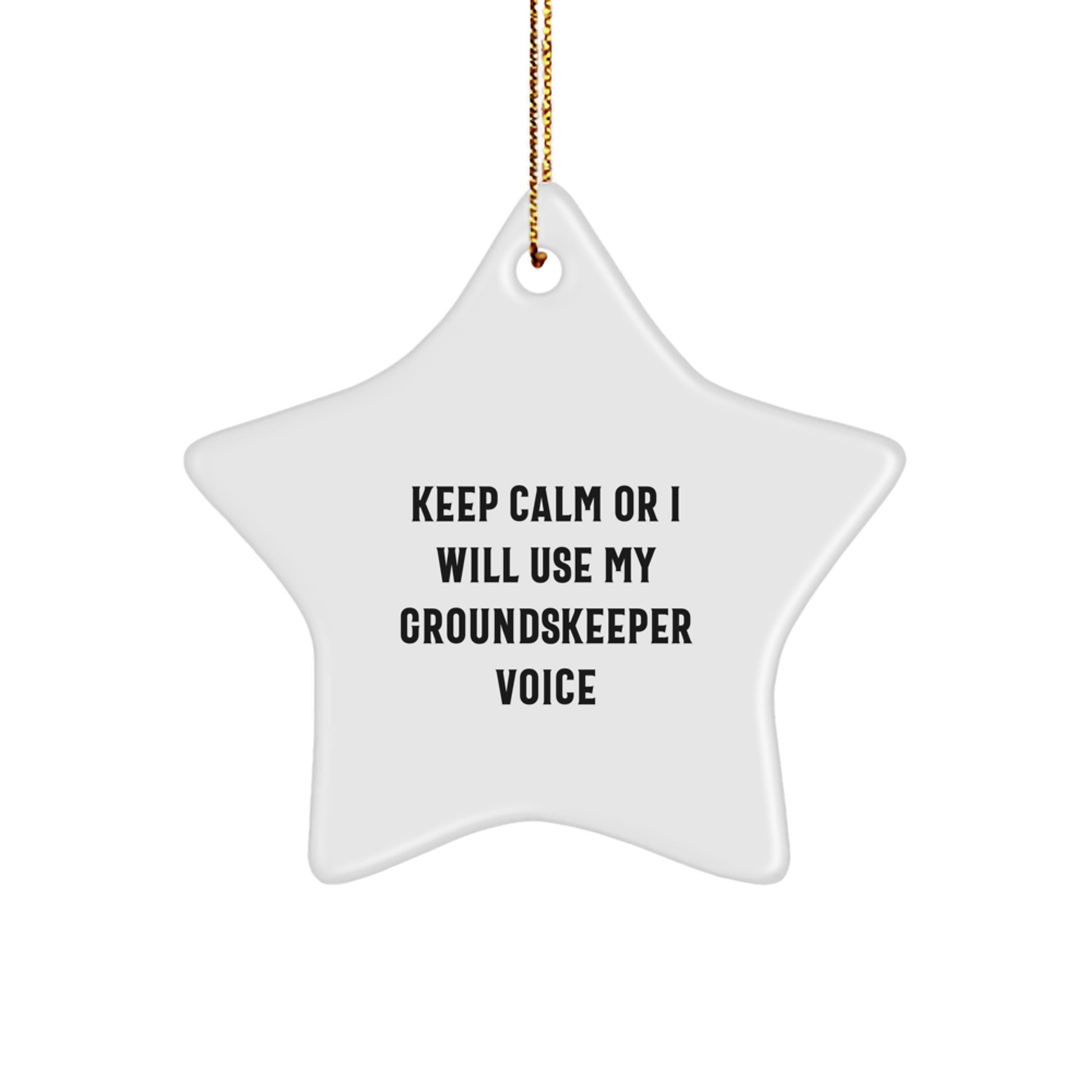 groundskeeper Gifts for Men - Keep Calm Or I Will Use My groundskeeper Voice, Funny Star Ornament, Christmas Unique Gifts from Friends - Image 1