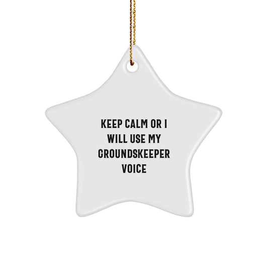 groundskeeper Gifts for Men - Keep Calm Or I Will Use My groundskeeper Voice, Funny Star Ornament, Christmas Unique Gifts from Friends - Image 1