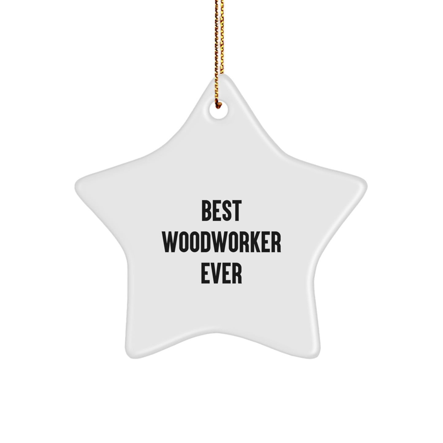 Woodworker Star Ornament Gifts from Best Ever, Funny Quote 'Best Woodworker Ever' for Christmas Unique Gifts for Men or Women - Image 1