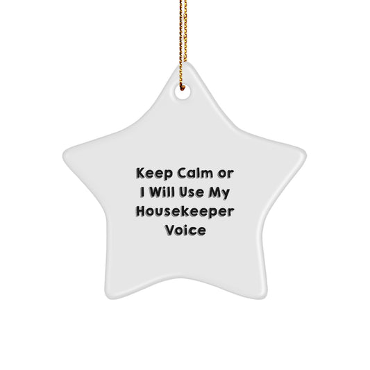 Funny Housekeeper Gifts for Women, Star Ornament with 'Keep Calm I Will Use My Housekeeper Voice' Quote, Christmas Unique Gifts from Family, Friends, Coworkers - Image 1