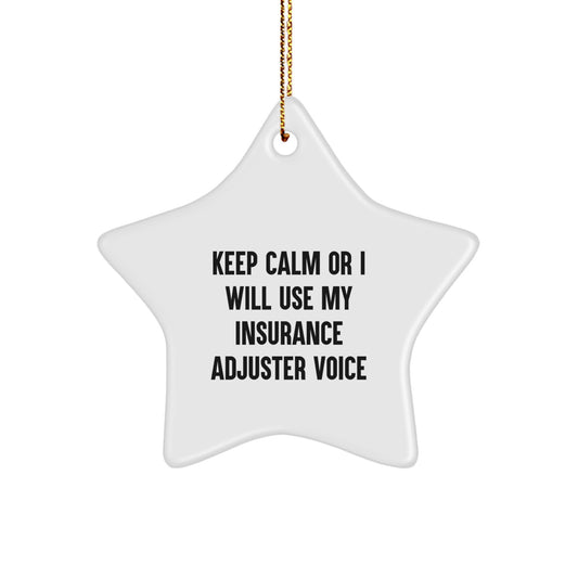 Funny Insurance Adjuster Gifts for Christmas, 'Keep Calm Or I Will Use My Insurance Adjuster Voice' Star Ornament, Gift for Insurance Adjuster, Christmas Unique Gifts from Friends, Coworkers, Family - Image 1