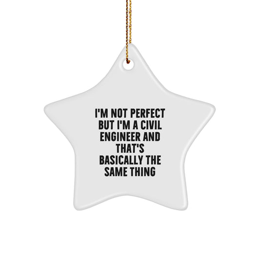 Funny Civil Engineer Gifts for Men, Women, Friends, or Coworkers - 'I'm Not Perfect But I'm A Civil Engineer' Star Ornament, Perfect for Christmas, Funny Civil Engineer Office Decor - Image 1