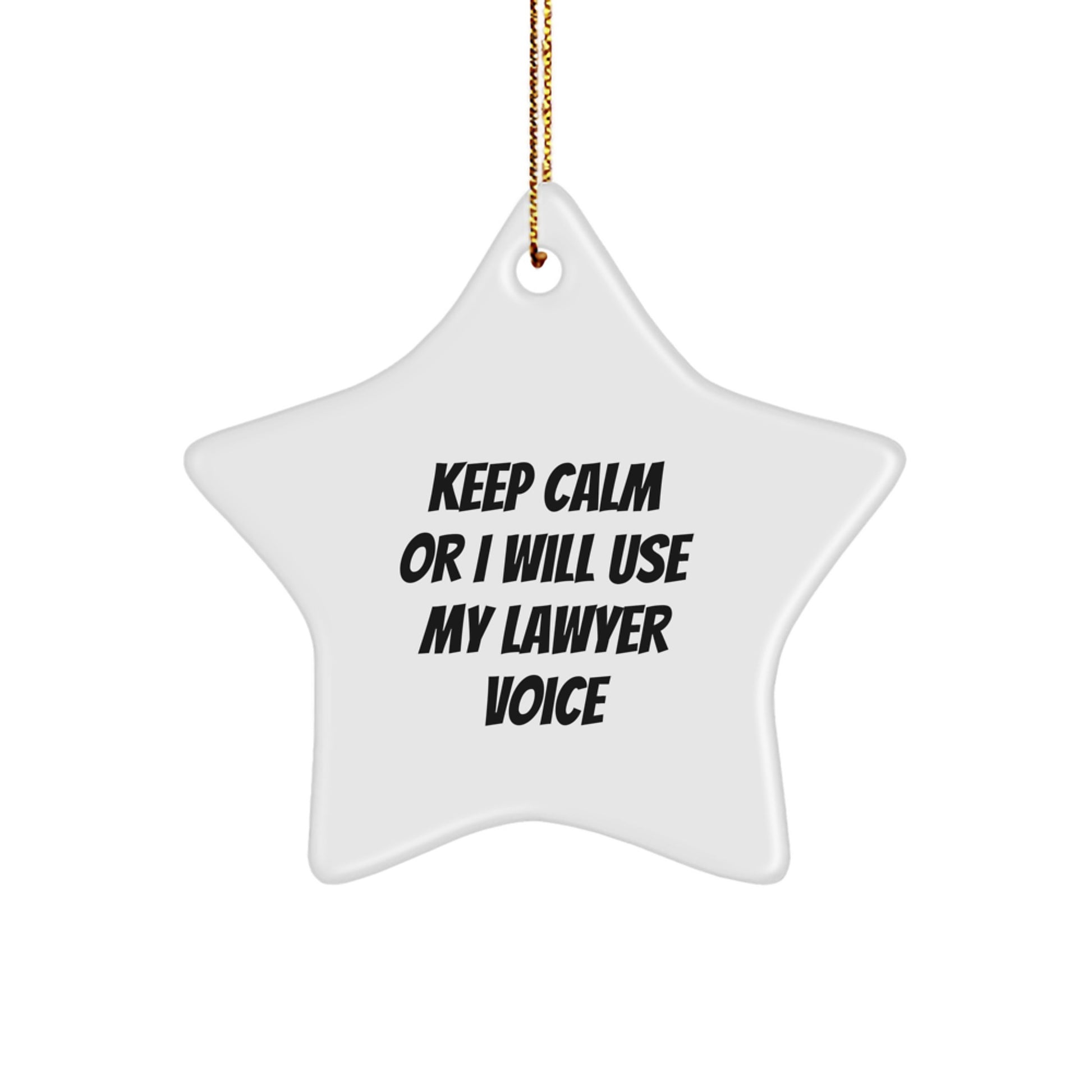 Funny Lawyer Gifts from Men to Friends - Keep Calm Or I Will Use My Lawyer Voice Star Ornament Christmas Unique Gifts for Lawyer - Image 1