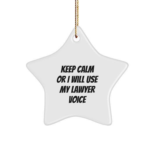 Funny Lawyer Gifts from Men to Friends - Keep Calm Or I Will Use My Lawyer Voice Star Ornament Christmas Unique Gifts for Lawyer - Image 1